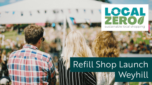 Local Zero Refill Shop Now Open! Weyhill Launch Event